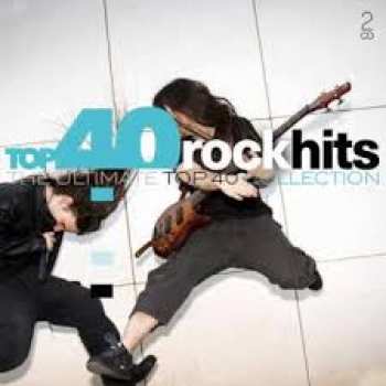 889854360023 Top 40 Rock Hits The Ultimate Top 40 Colelction (2017) CD