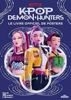 9782821220140 Kpop Demon Hunters - Le Livre Officiel De Posters